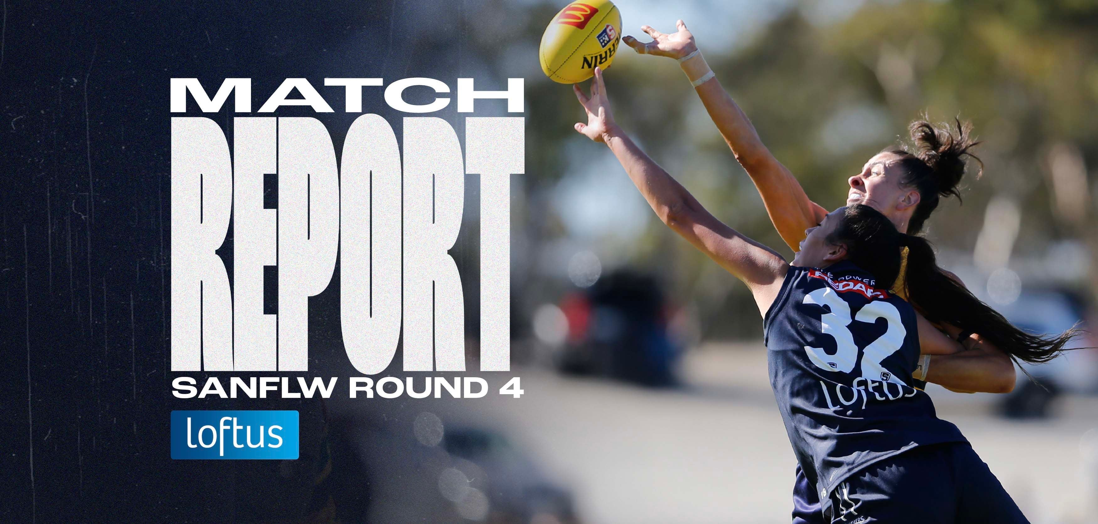Loftus Match Report: SANFLW Round 4 v Eagles Loftus Match Report: SANFLW Round 4 v Eagles